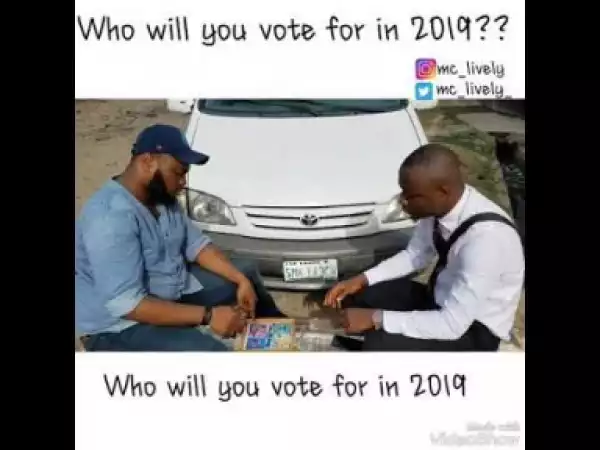 Video: Mc Lively – Who Will You Vote in 2019?